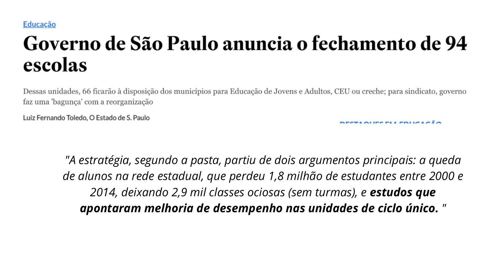 Matéria sobre reorganização de escolas